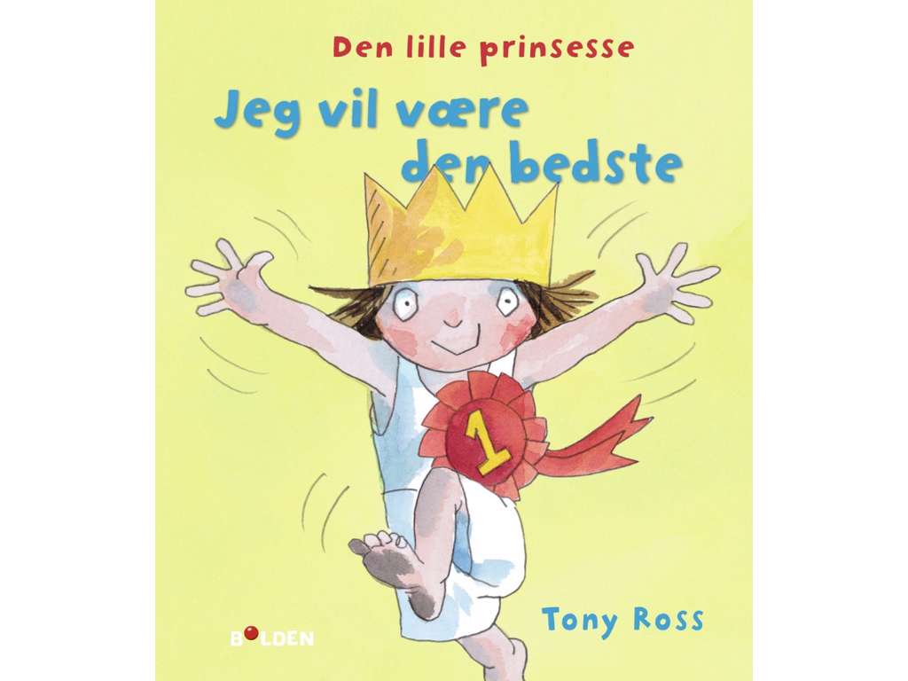Den lille prinsesse: Jeg vil være den bedste - børnebog