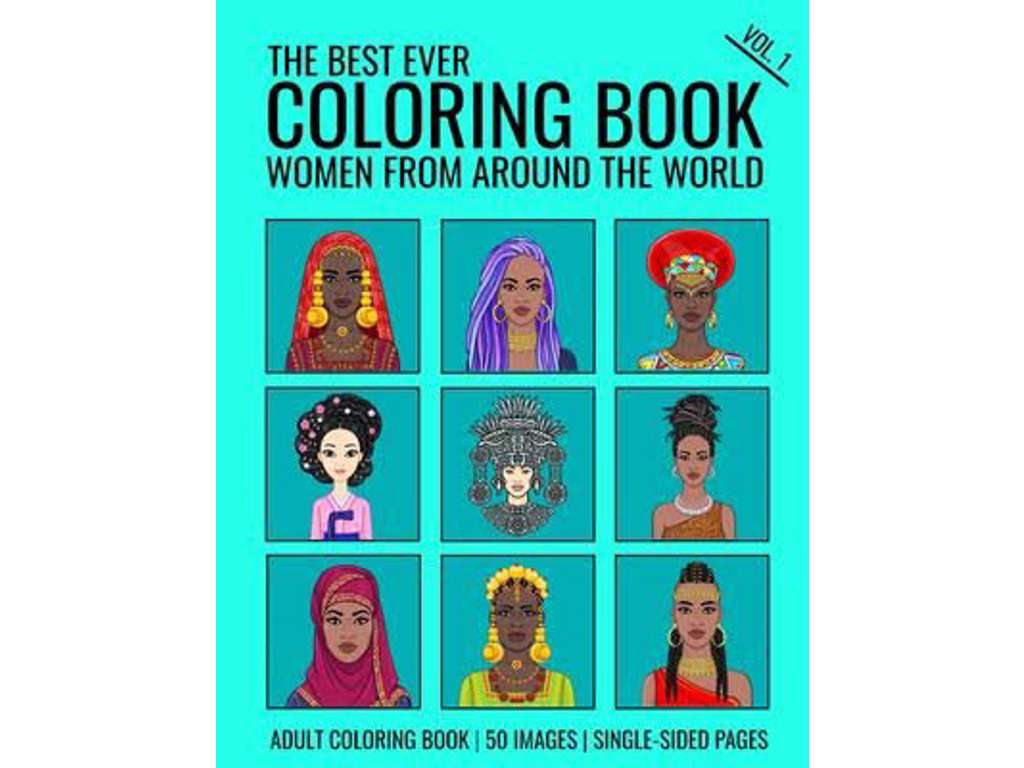 The best ever coloring book: Women from around the world - volume 1