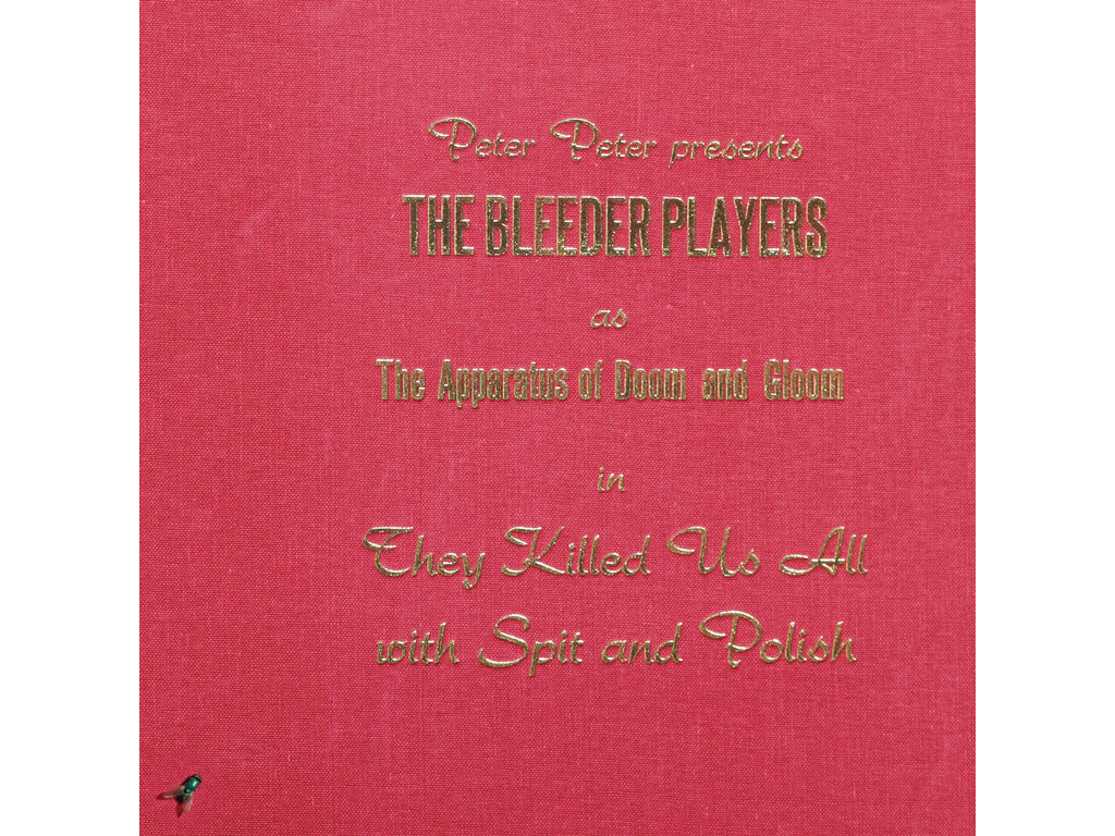 The Bleeder Players - They Killed Us All with Spit and Polish - Vinyl