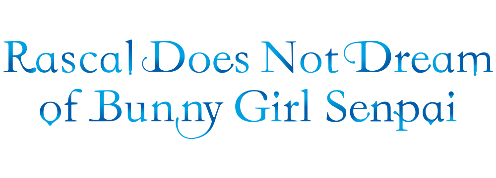 Rascal Does Not Dream of Bunny Girl Senpai