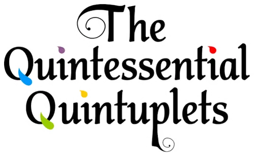 The Quintessential Quintuplets